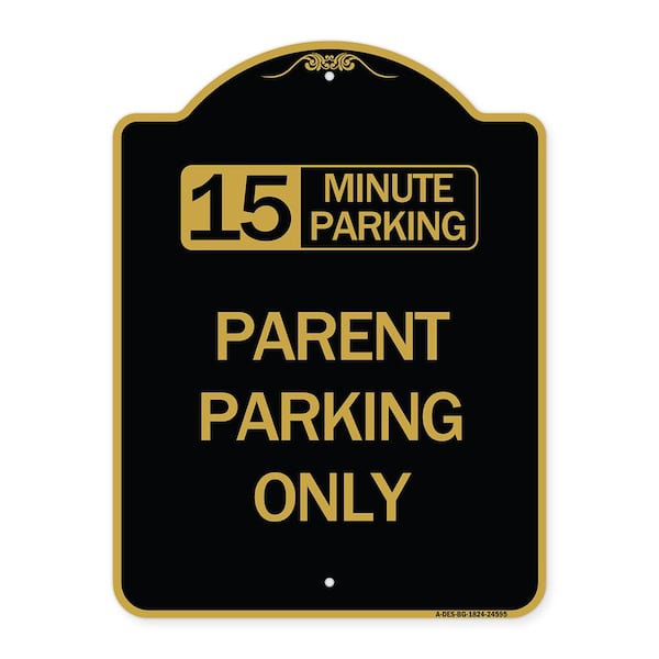 Signmission 15 Minute Parking Parent Parking Only, Black & Gold Aluminum Sign, 18" x 24", BG-1824-24595 A-DES-BG-1824-24595 - main
